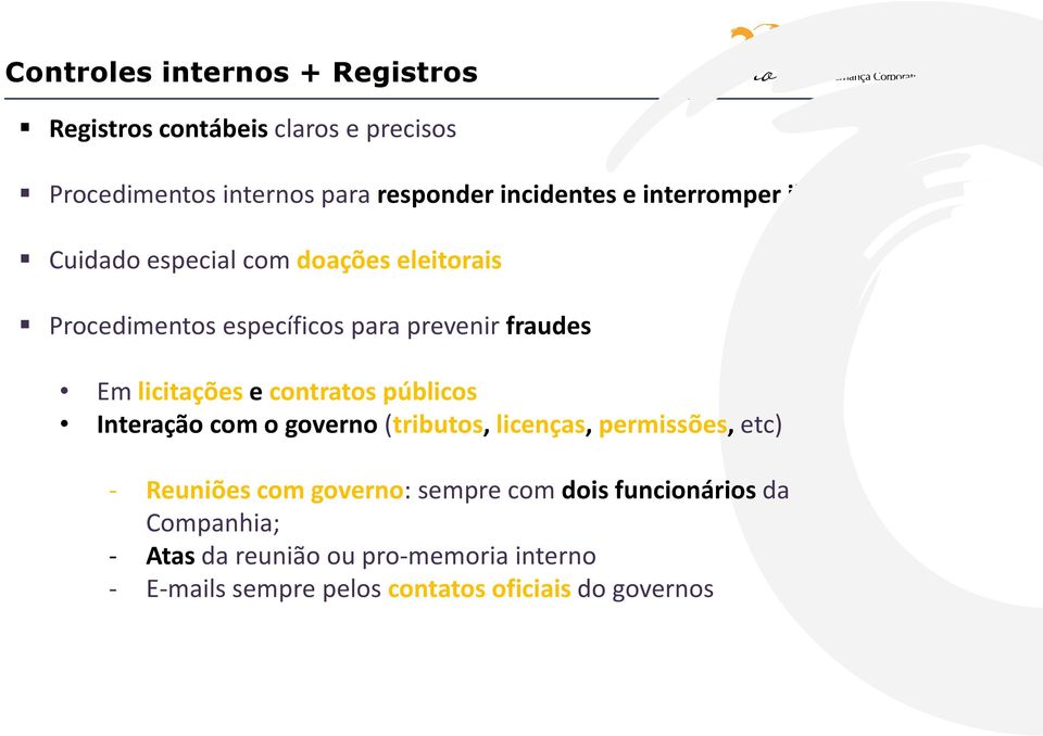 licitações e contratos públicos Interação com o governo (tributos, licenças, permissões, etc) - Reuniões com governo: