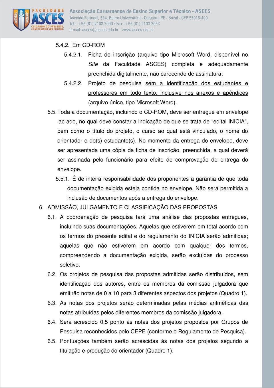 está vinculado, o nome do orientador e do(s) estudante(s).