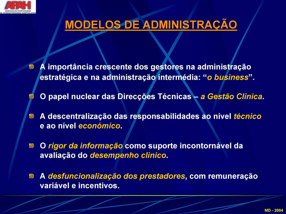 A descentralização das responsabilidades ao nível técnico e ao nível económico.