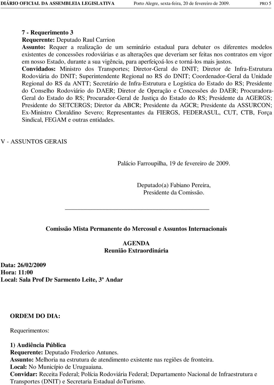 alterações que deveriam ser feitas nos contratos em vigor em nosso Estado, durante a sua vigência, para aperfeiçoá-los e torná-los mais justos.