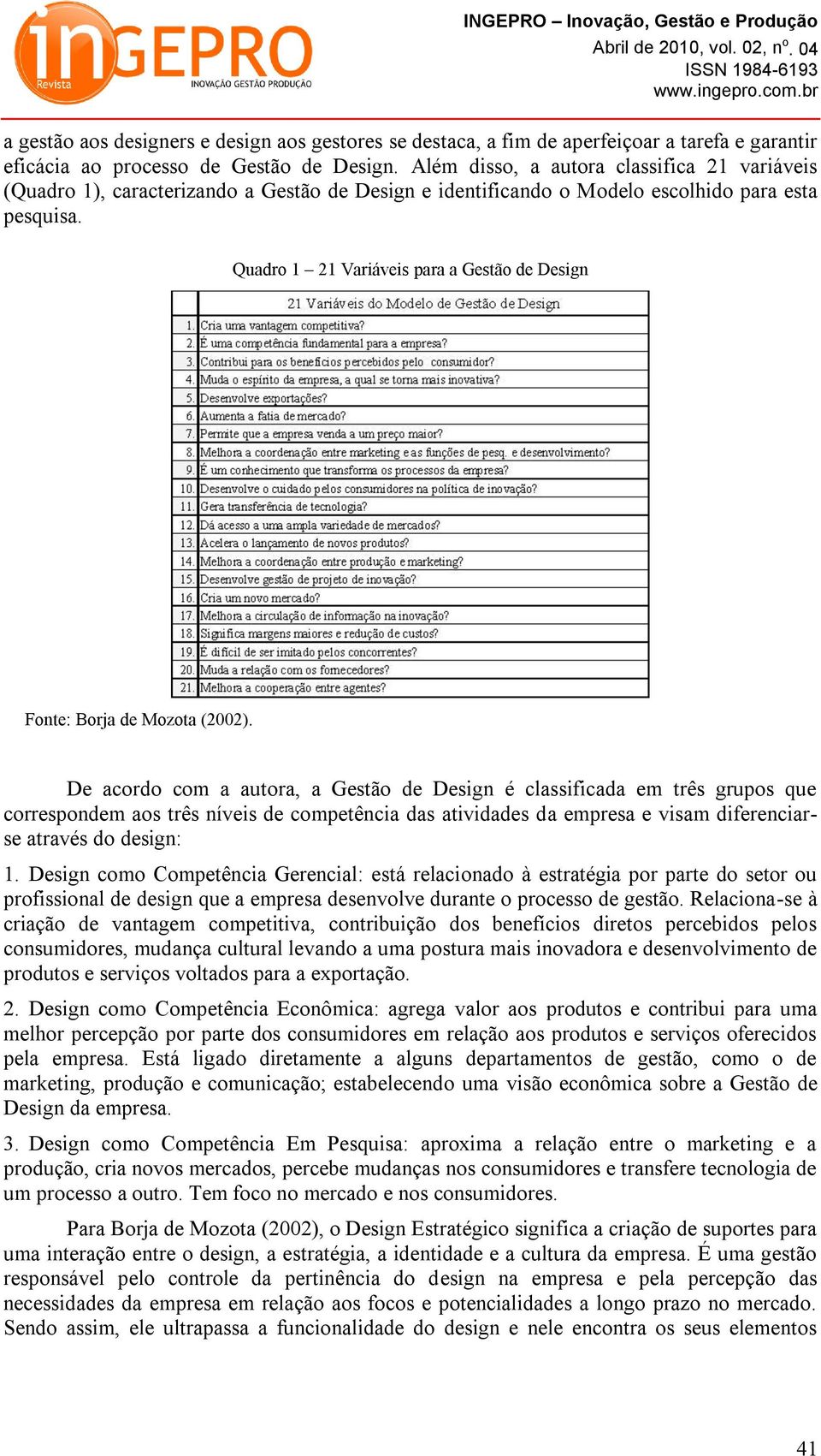 Quadro 1 21 Variáveis para a Gestão de Design Fonte: Borja de Mozota (2002).
