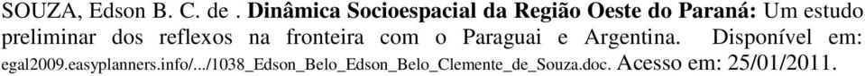 preliminar dos reflexos na fronteira com o Paraguai e Argentina.