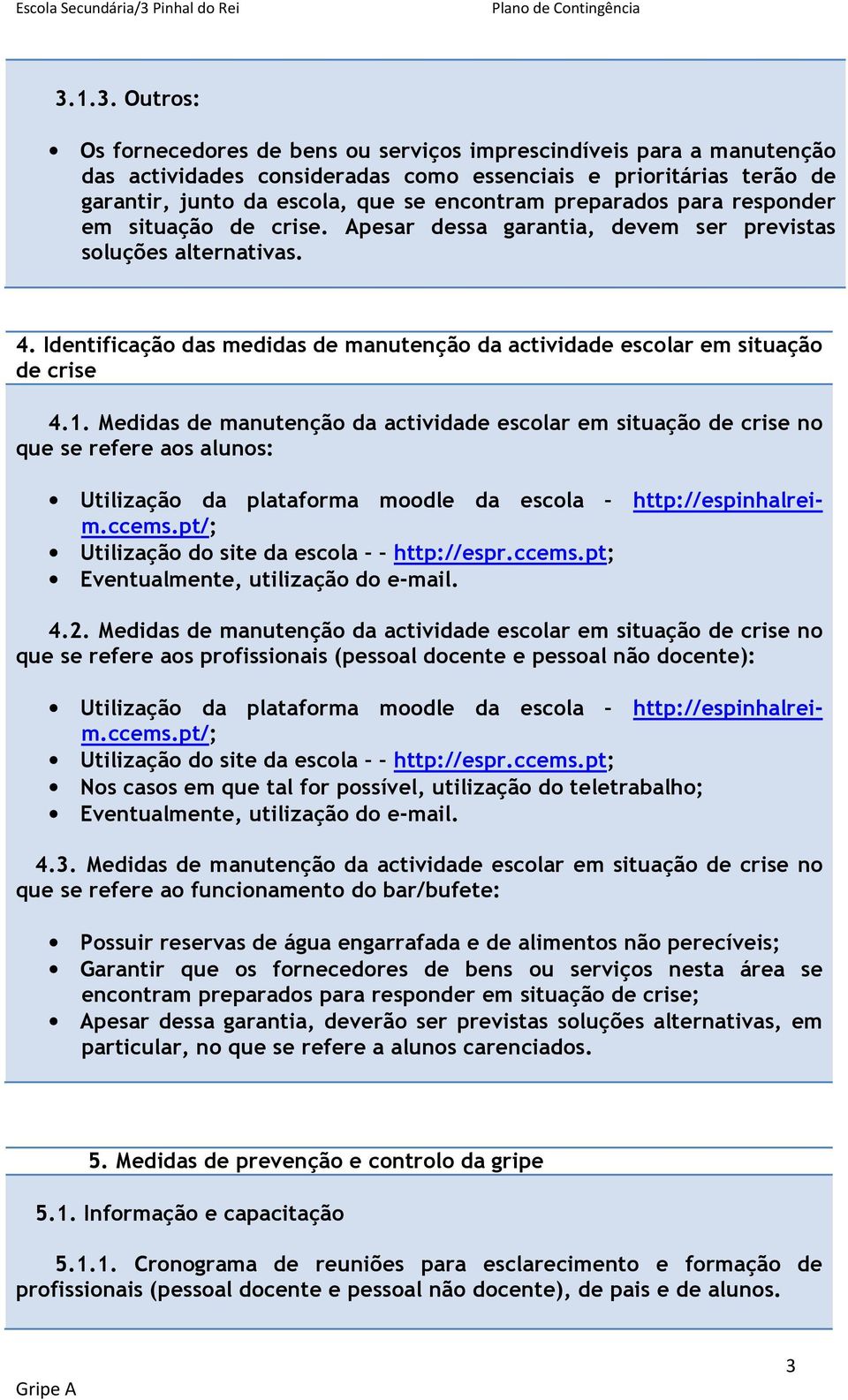 Identificação das medidas de manutenção da actividade escolar em situação de crise 4.1.