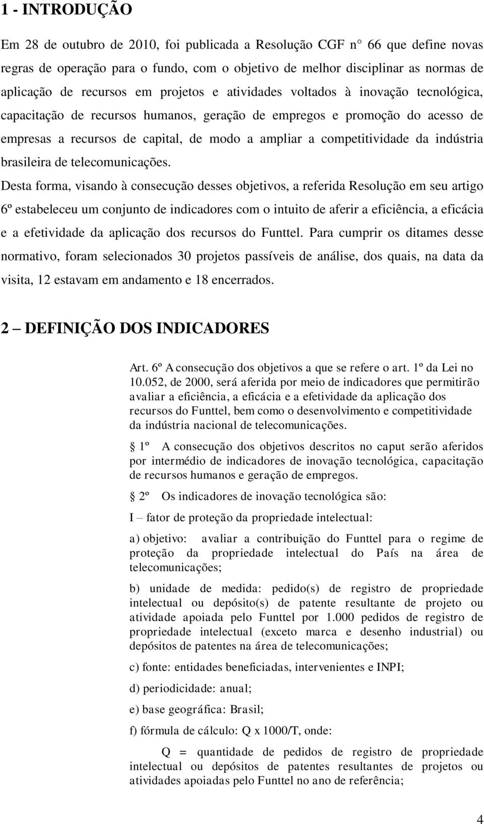 competitividade da indústria brasileira de telecomunicações.