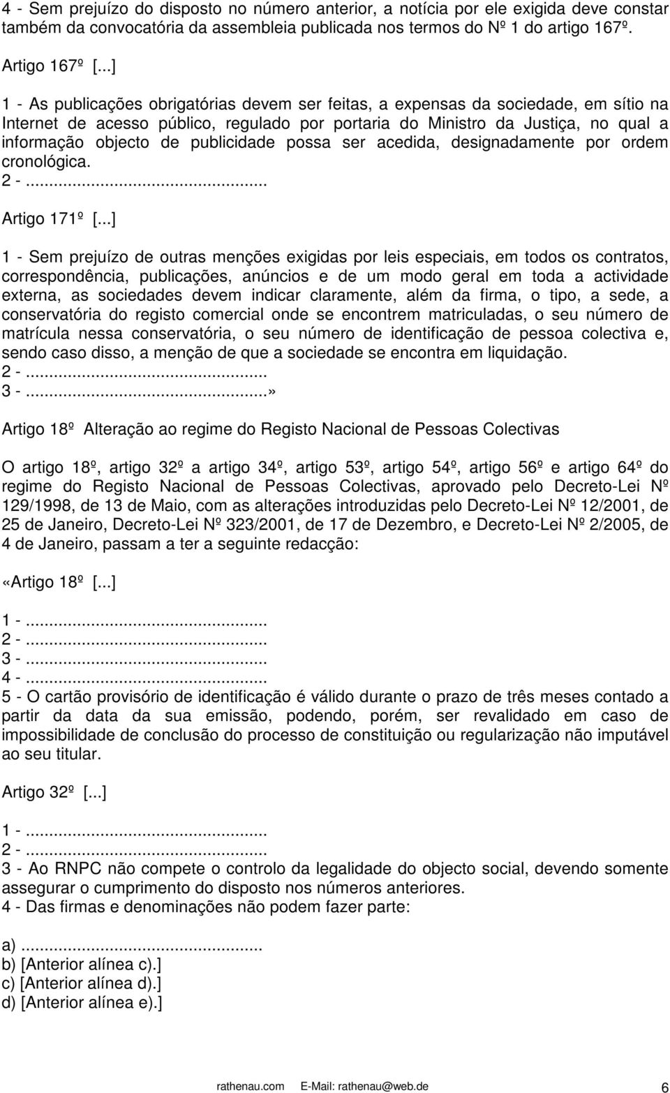 publicidade possa ser acedida, designadamente por ordem cronológica. Artigo 171º [.