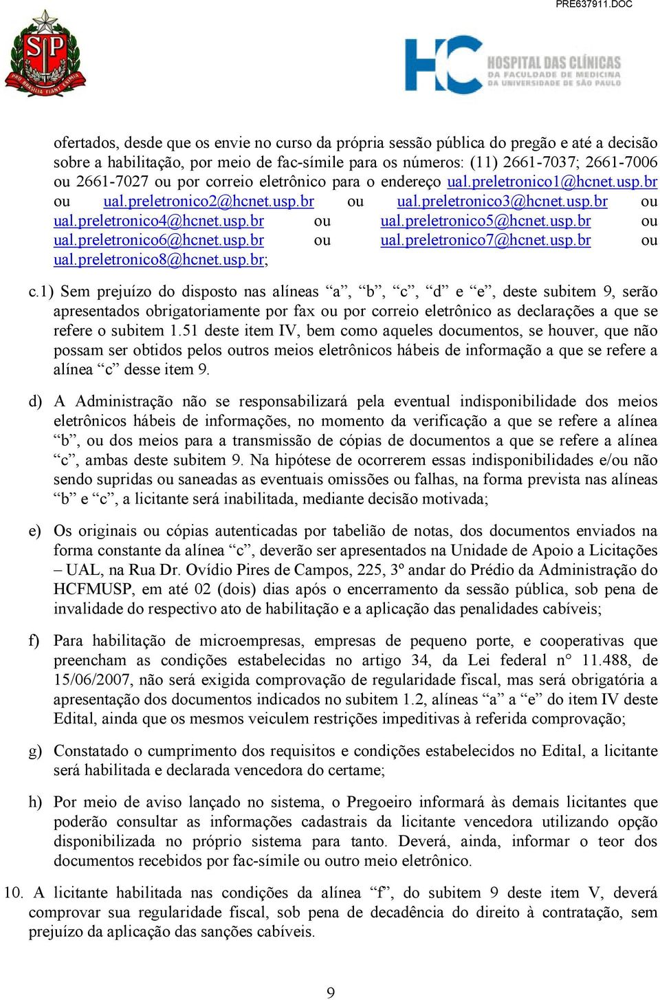 usp.br ou ual.preletronico7@hcnet.usp.br ou ual.preletronico8@hcnet.usp.br; c.