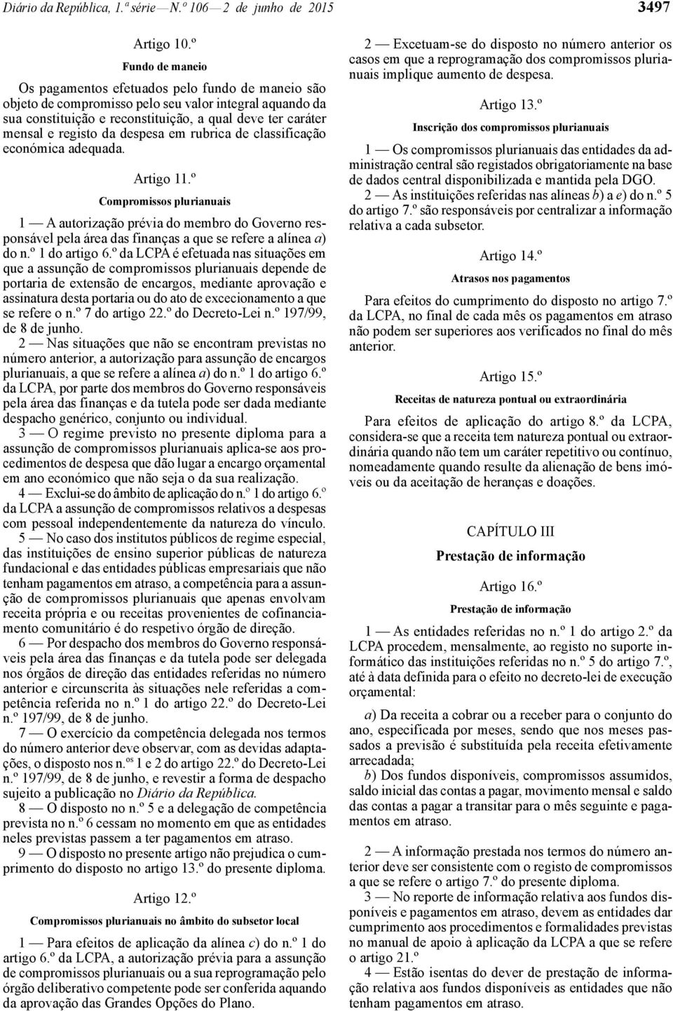 da despesa em rubrica de classificação económica adequada. Artigo 11.