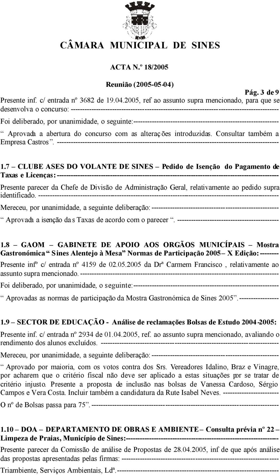 com as alteraç ões introduzidas. Consultar também a Empresa Castros. ------------------------------------------------------------------------------------------------ 1.