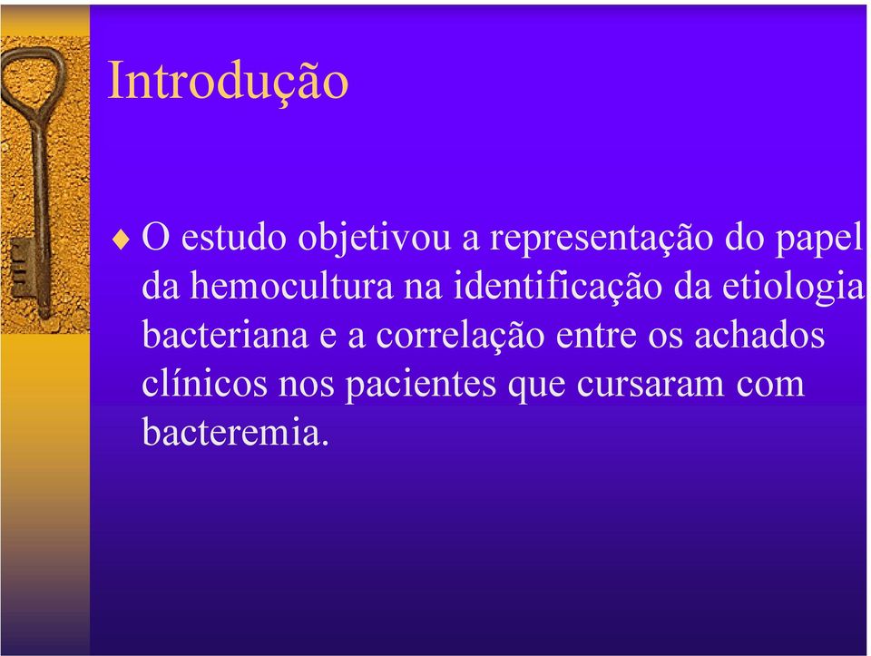 etiologia bacteriana e a correlação entre os