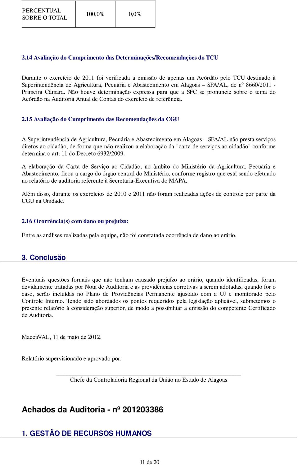 Pecuária e Abastecimento em Alagoas SFA/AL, de nº 8660/2011 - Primeira Câmara.