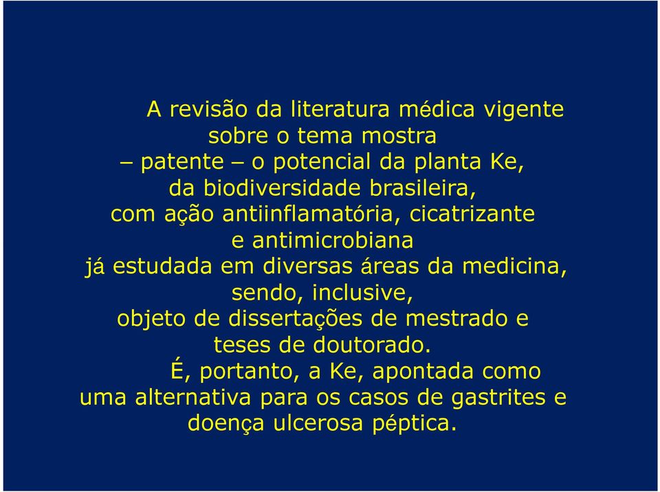 diversas áreas da medicina, sendo, inclusive, objeto de dissertações de mestrado e teses de