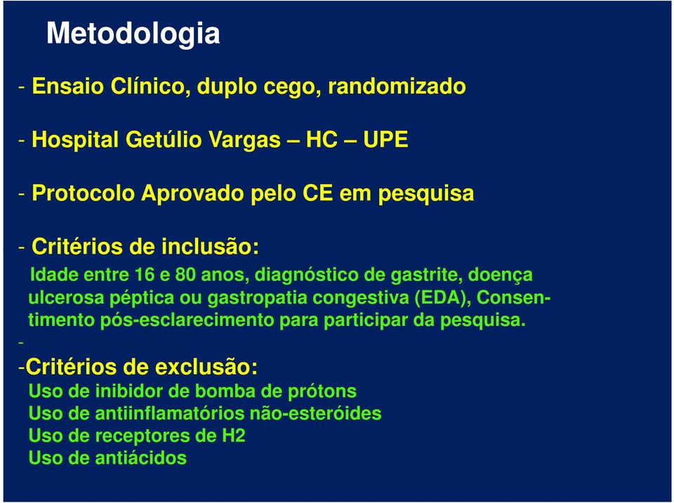 ulcerosa péptica ou gastropatia congestiva (EDA), Consentimento pós-esclarecimento para participar da pesquisa.