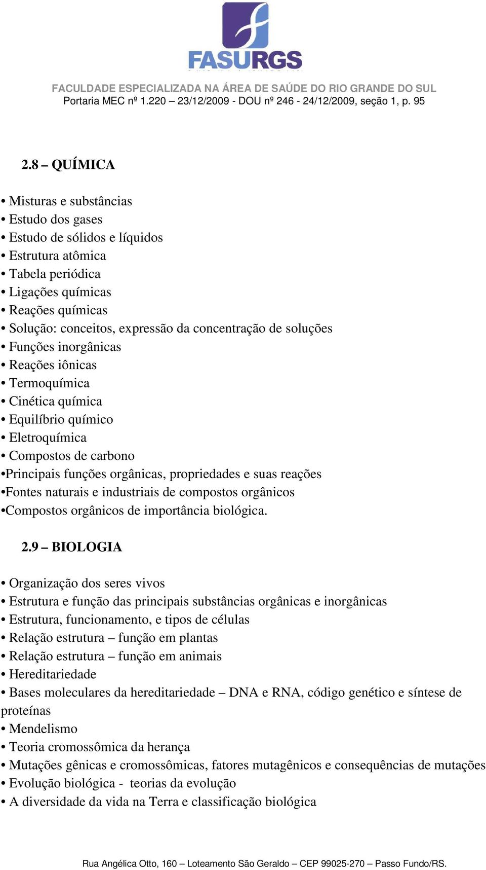 naturais e industriais de compostos orgânicos Compostos orgânicos de importância biológica. 2.