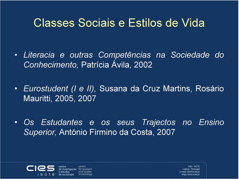 II), Susana da Cruz Martins, Rosário Mauritti, 2005, 2007 Os