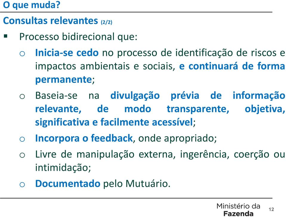 infrmaçã relevante, de md transparente, bjetiva, significativa e facilmente acessível; Incrpra