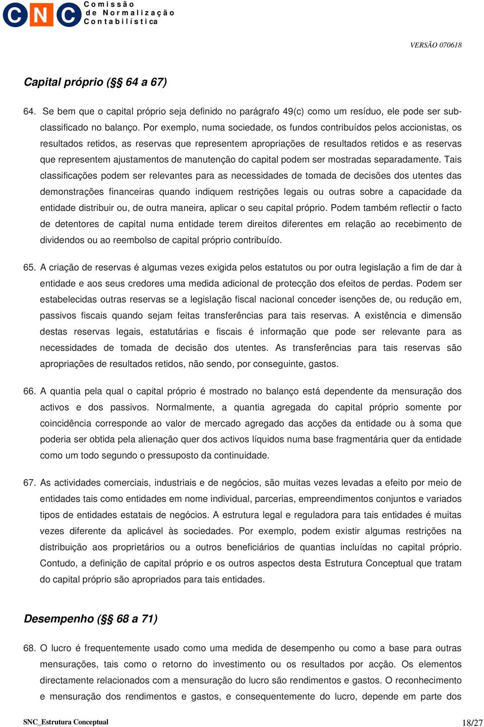 de manutenção do capital podem ser mostradas separadamente.