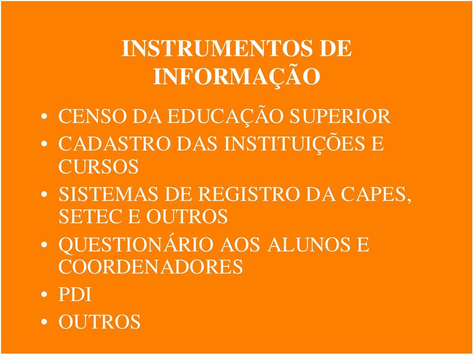 SISTEMAS DE REGISTRO DA CAPES, SETEC E OUTROS