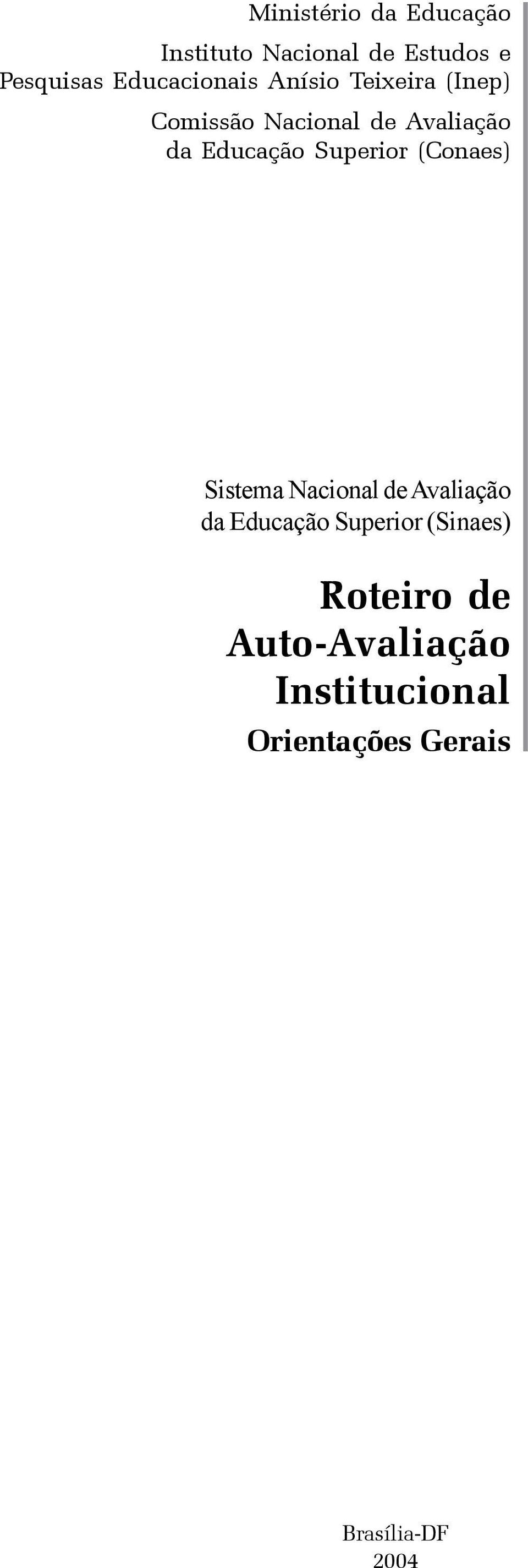 Educação Superior (Conaes) Sistema Nacional de Avaliação da Educação