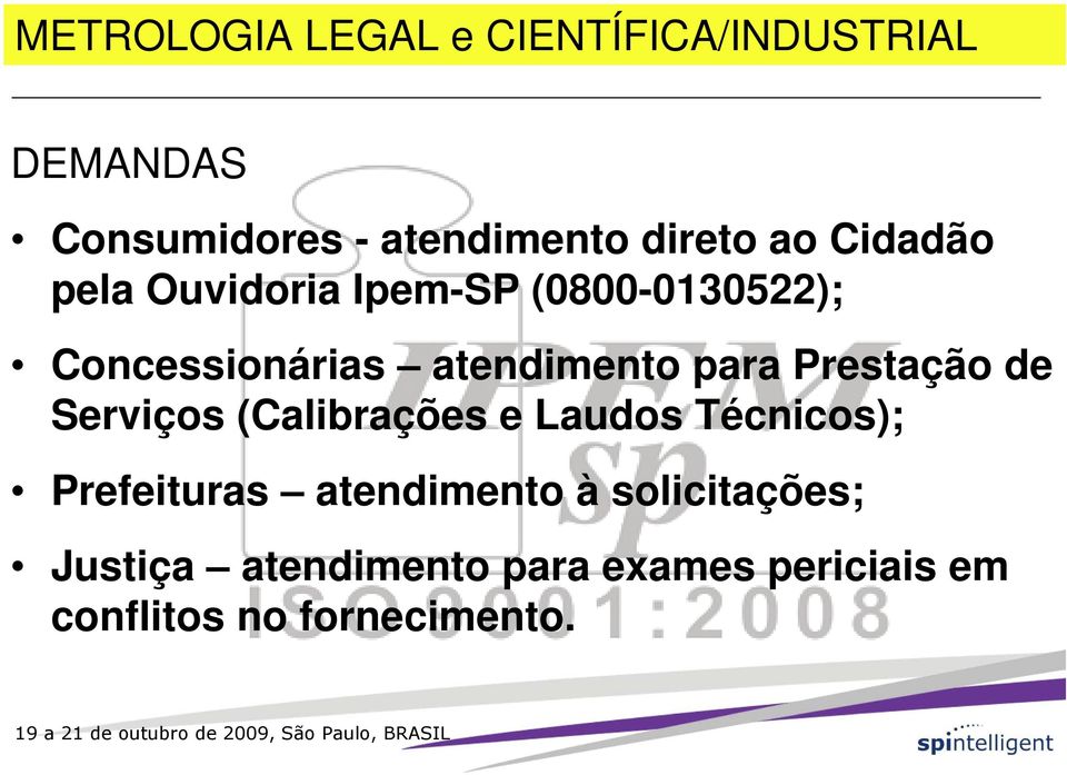 Serviços (Calibrações e Laudos Técnicos); Prefeituras atendimento à