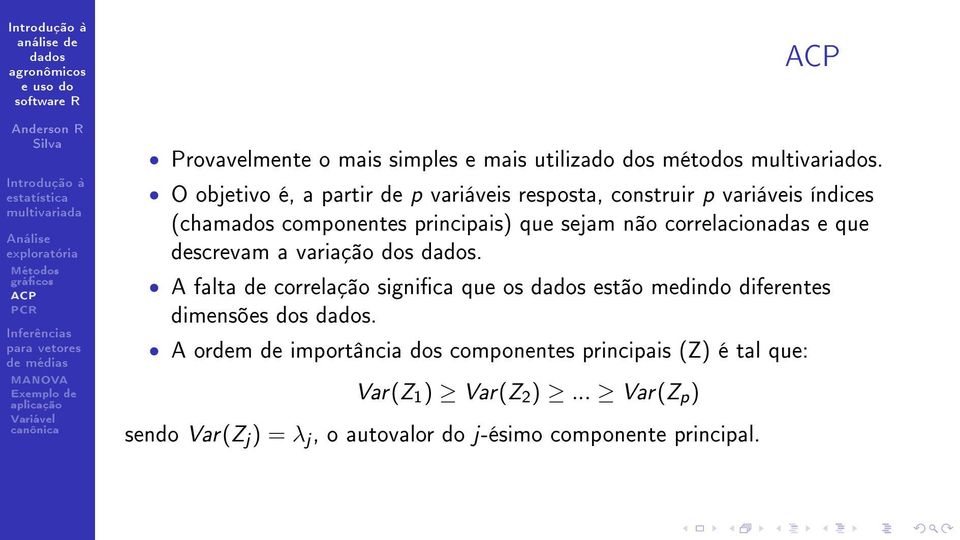 não correlacionadas e que descrevam a variação dos.