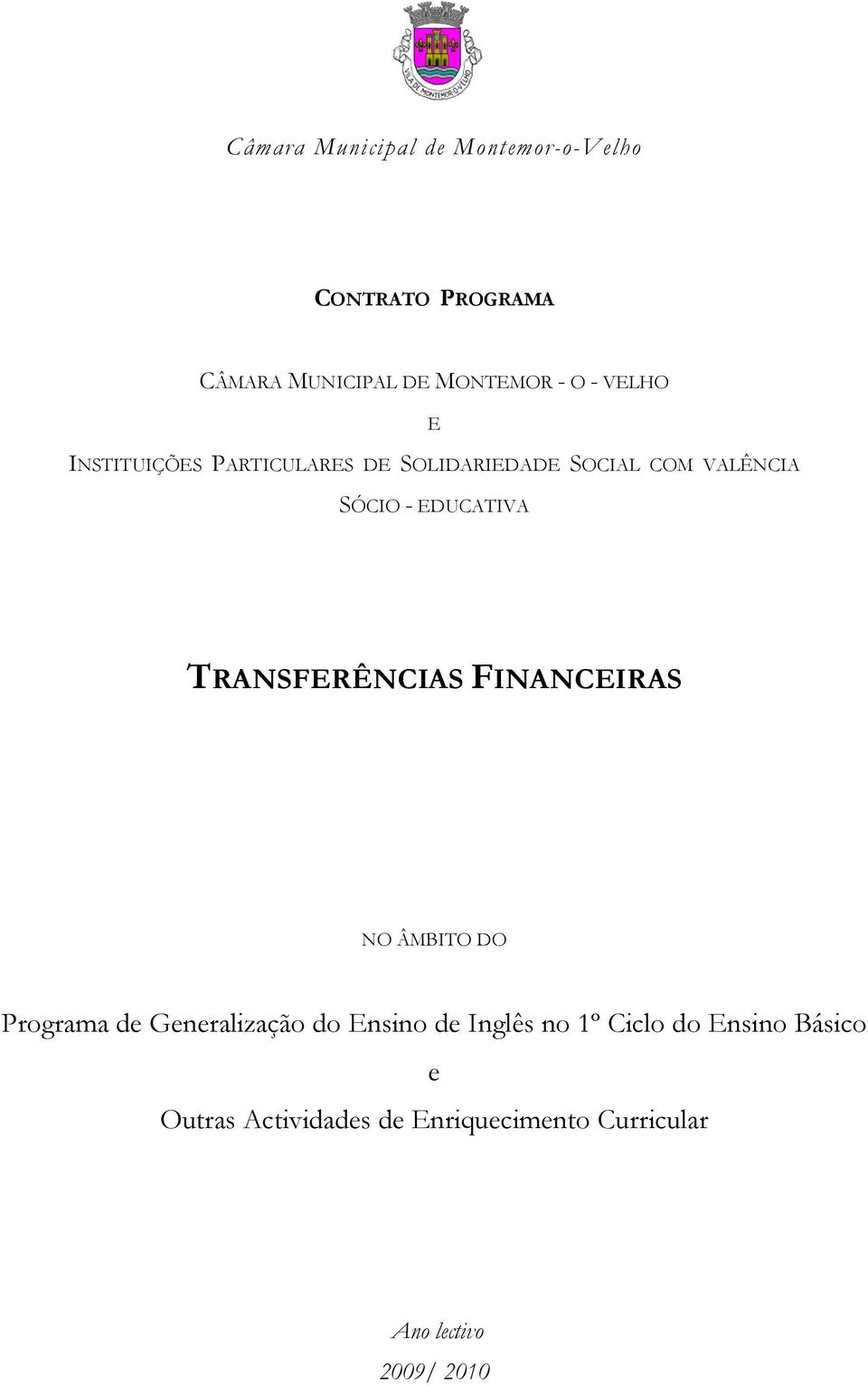 TRANSFERÊNCIAS FINANCEIRAS NO ÂMBITO DO Programa de Generalização do Ensino de Inglês no 1º