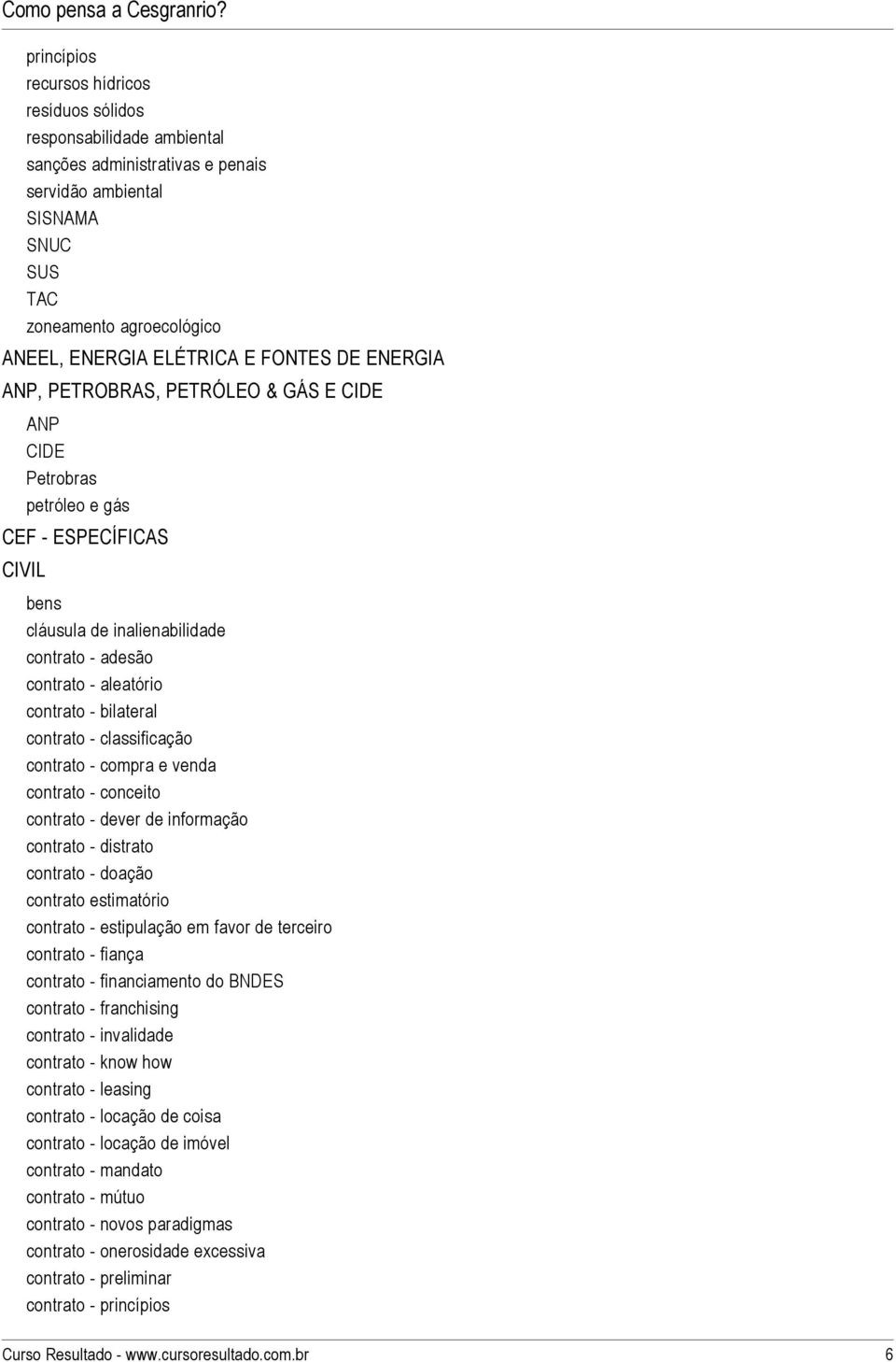 bilateral contrato - classificação contrato - compra e venda contrato - conceito contrato - dever de informação contrato - distrato contrato - doação contrato estimatório contrato - estipulação em