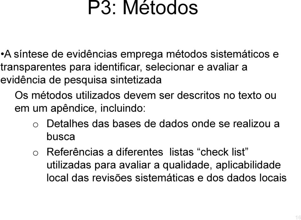 apêndice, incluind: Detalhes das bases de dads nde se realizu a busca Referências a diferentes listas