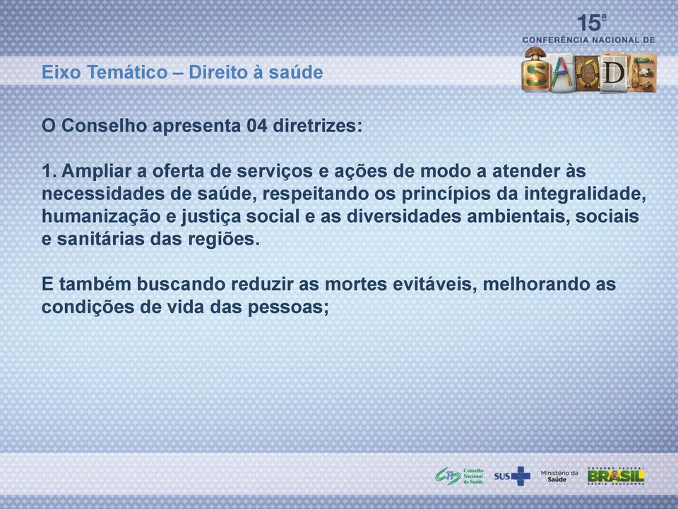 os princípios da integralidade, humanização e justiça social e as diversidades ambientais,