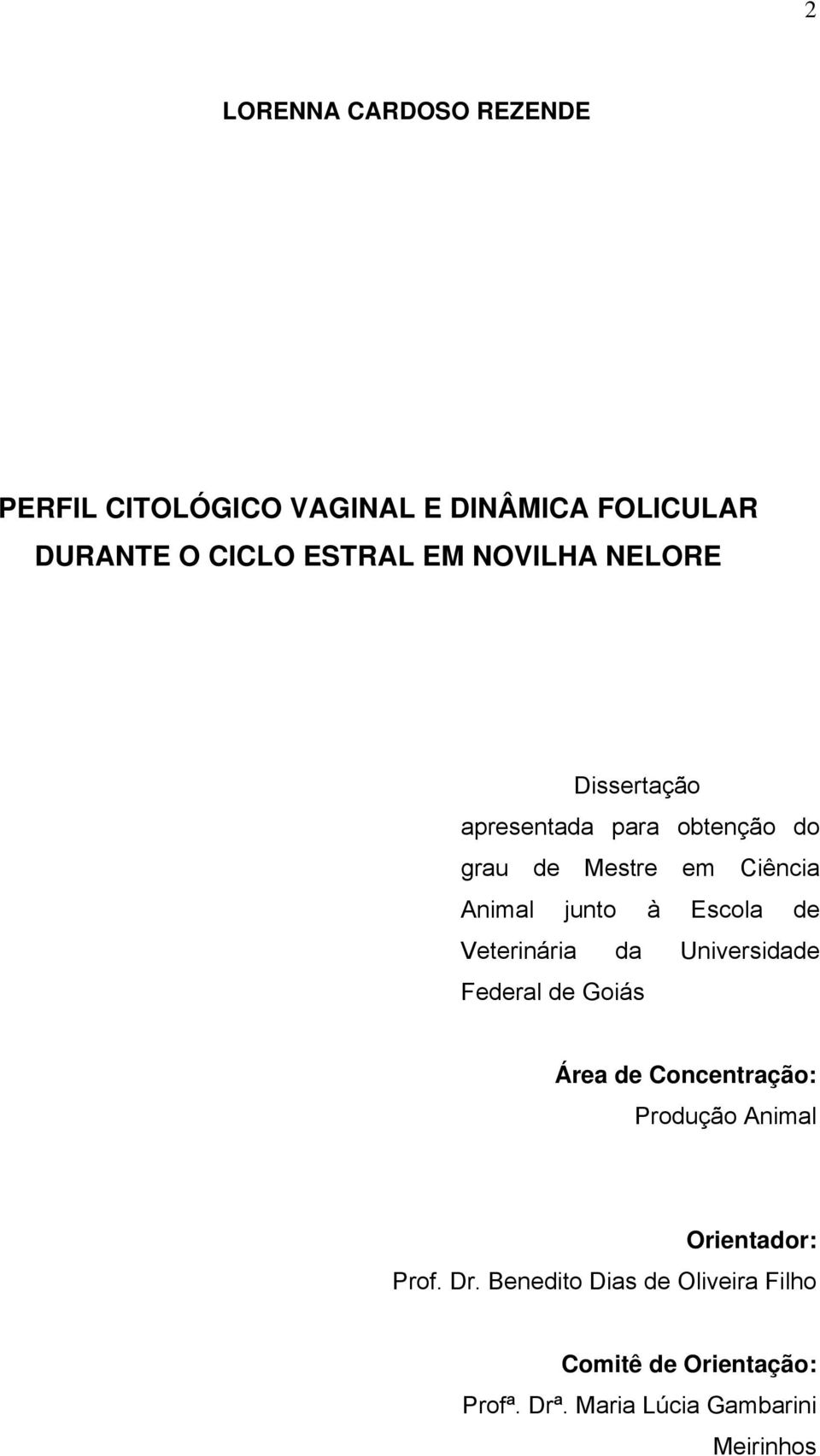 Escola de Veterinária da Universidade Federal de Goiás Área de Concentração: Produção Animal