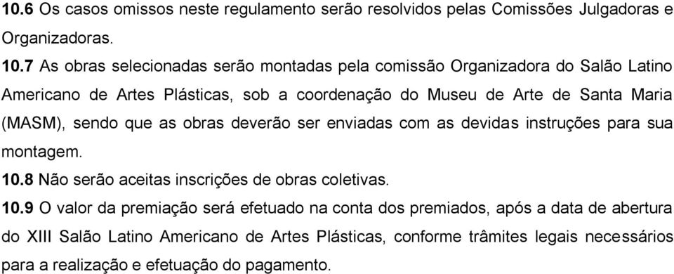 Maria (MASM), sendo que as obras deverão ser enviadas com as devidas instruções para sua montagem. 10.