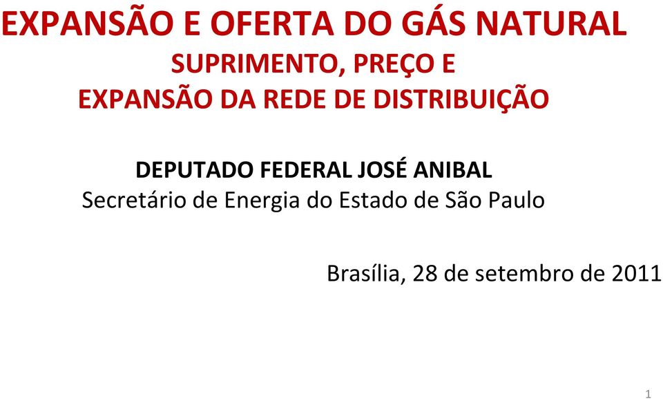 DEPUTADO FEDERAL JOSÉ ANIBAL Secretário de