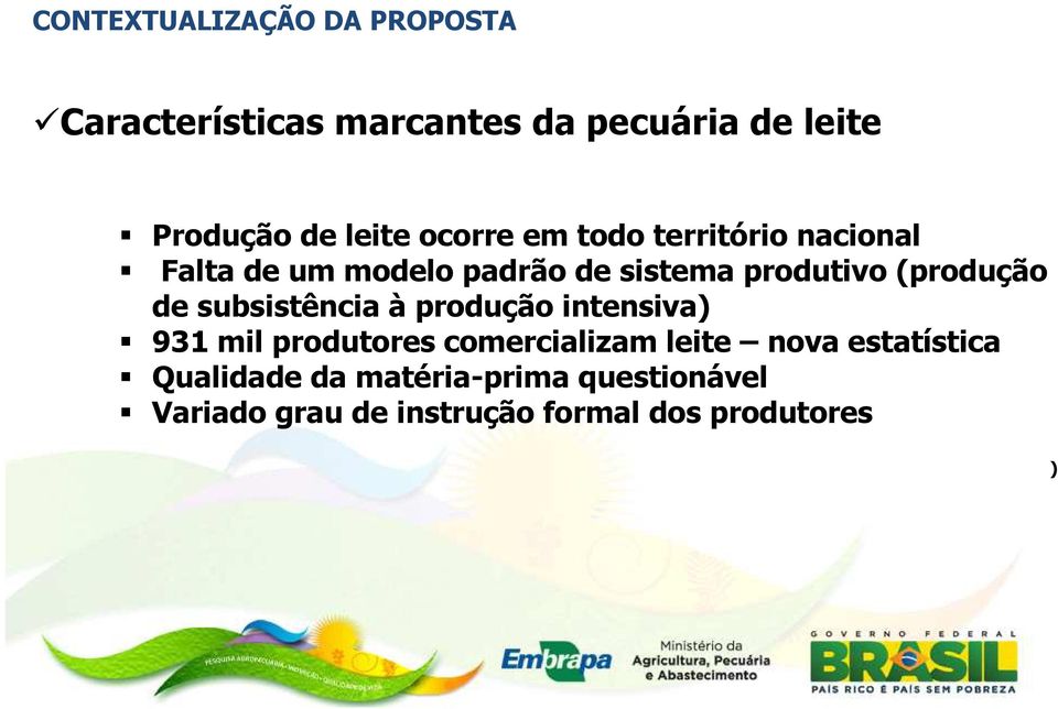 (produção de subsistência à produção intensiva) 931 mil produtores comercializam leite nova