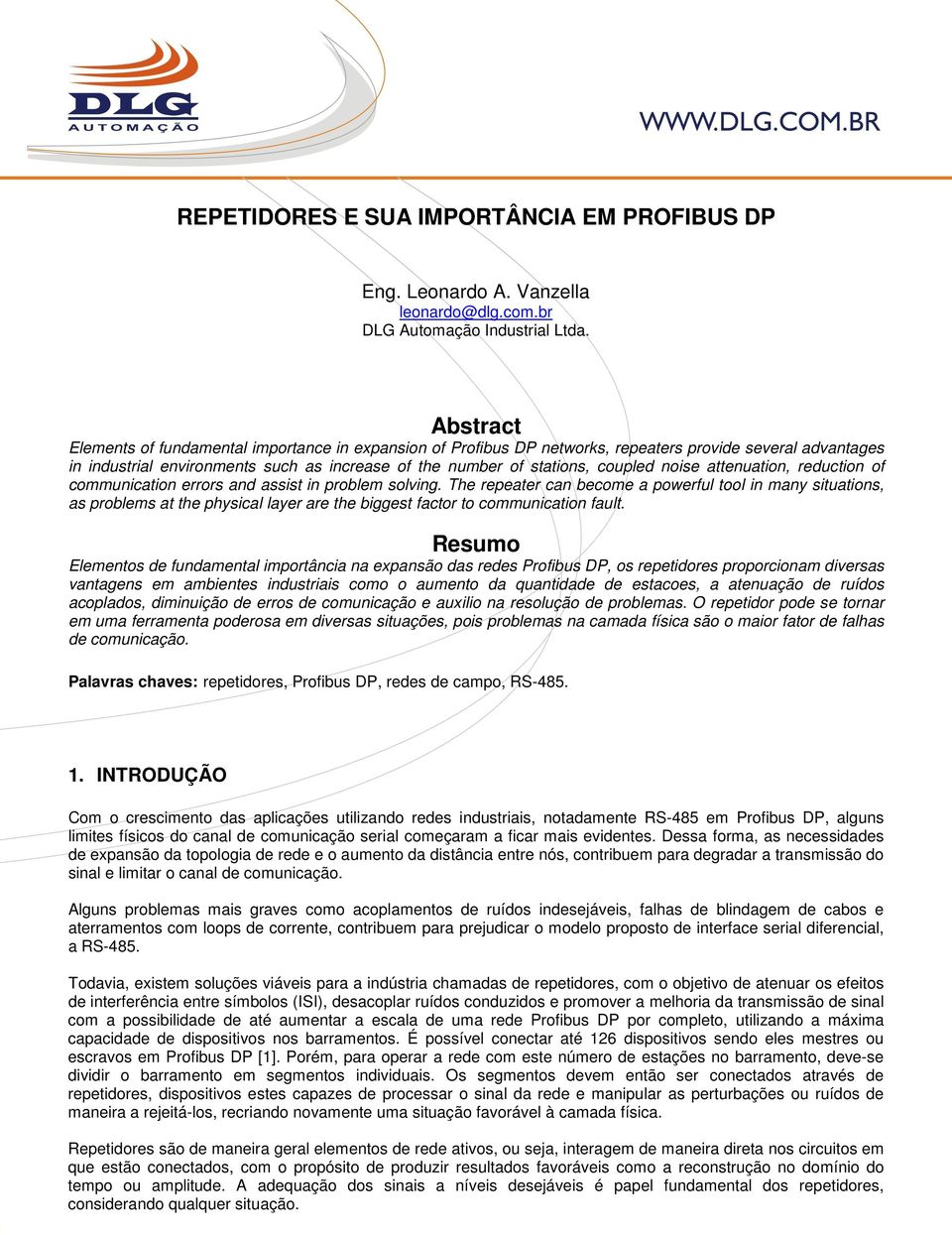 noise attenuation, reduction of communication errors and assist in problem solving.