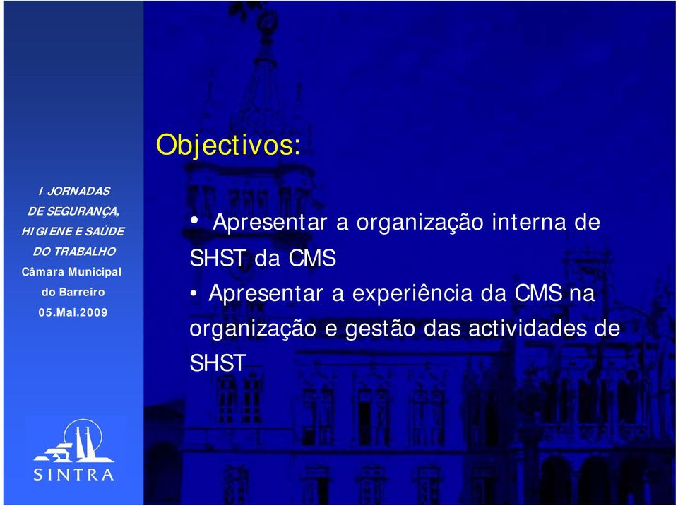 Apresentar a experiência da CMS na