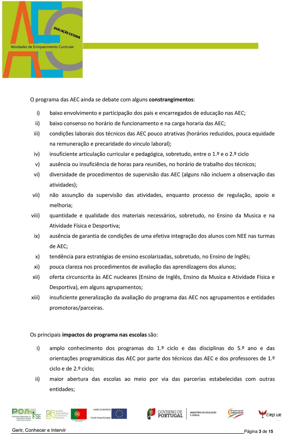 curricular e pedagógica, sobretudo, entre o 1.º e o 2.