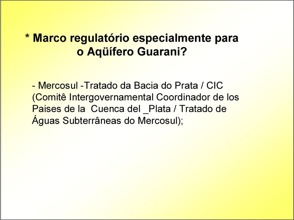 - Mercosul -Tratado da Bacia do Prata / CIC (Comitê