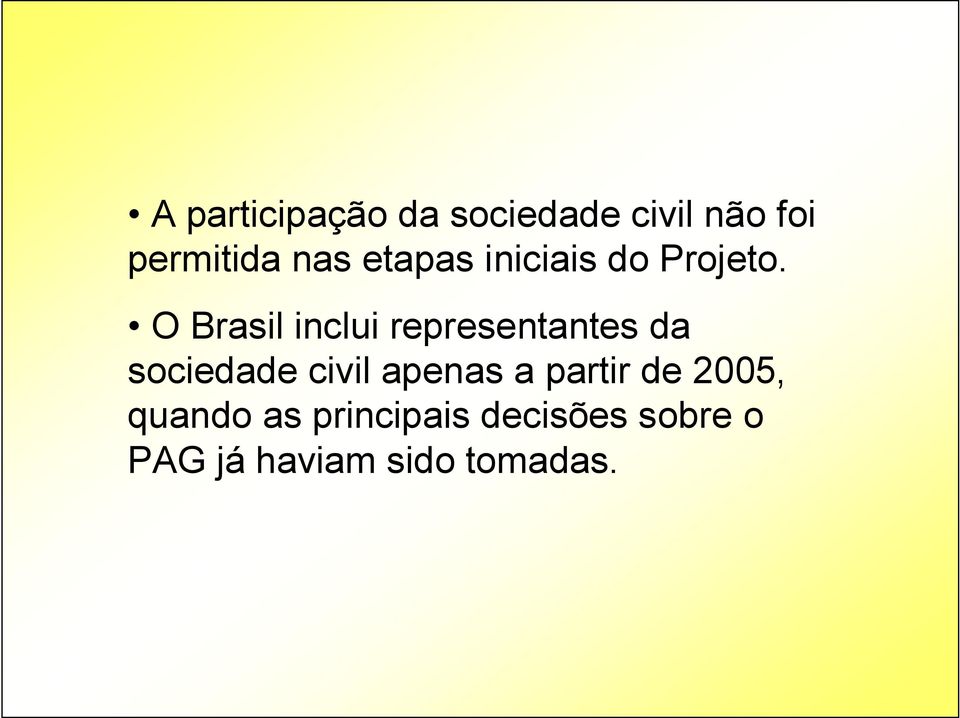 O Brasil inclui representantes da sociedade civil