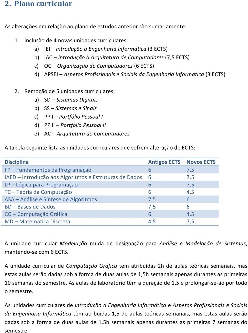 APSEI Aspetos Profissionais e Sociais da Engenharia Informática (3 ECTS) 2.