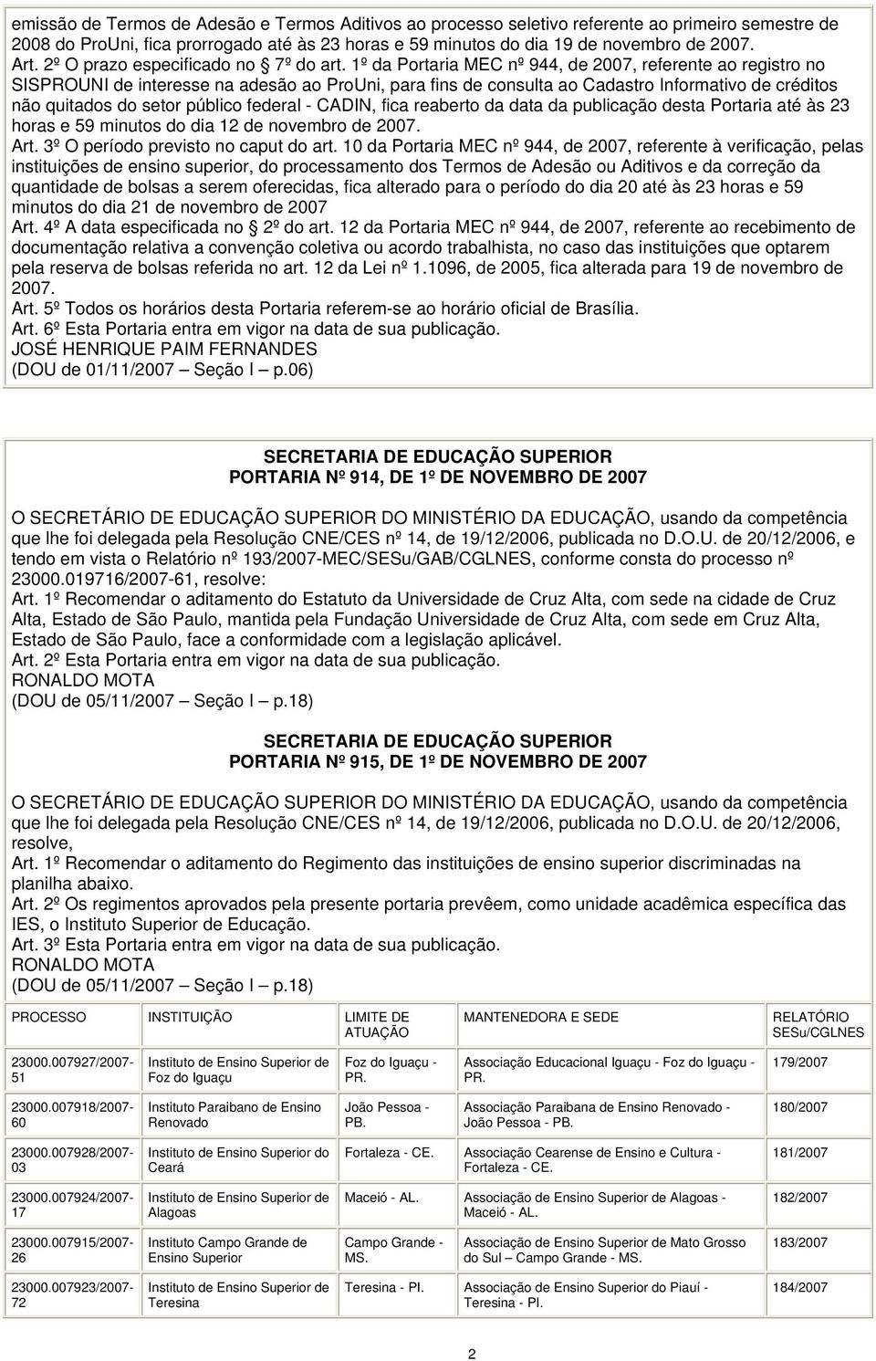 1º da Portaria MEC nº 944, de 2007, referente ao registro no SISPROUNI de interesse na adesão ao ProUni, para fins de consulta ao Cadastro Informativo de créditos não quitados do setor público