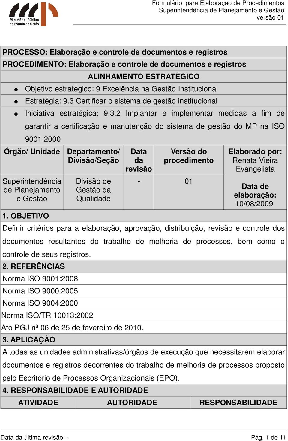 Certificar o sistema de gestão institucional Iniciativa estratégica: 9.3.