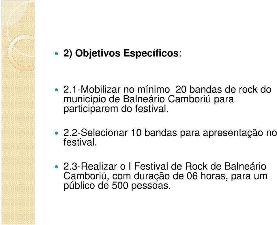 para participarem do festival. 2.