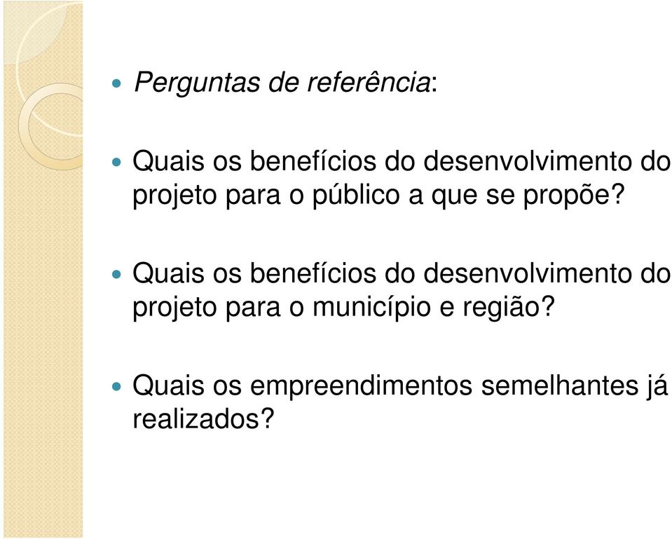 Quais os benefícios do desenvolvimento do projeto para o