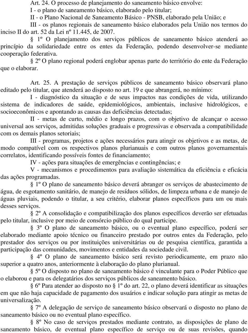 planos regionais de saneamento básico elaborados pela União nos termos do inciso II do art. 52 da Lei nº 11.445, de 2007.