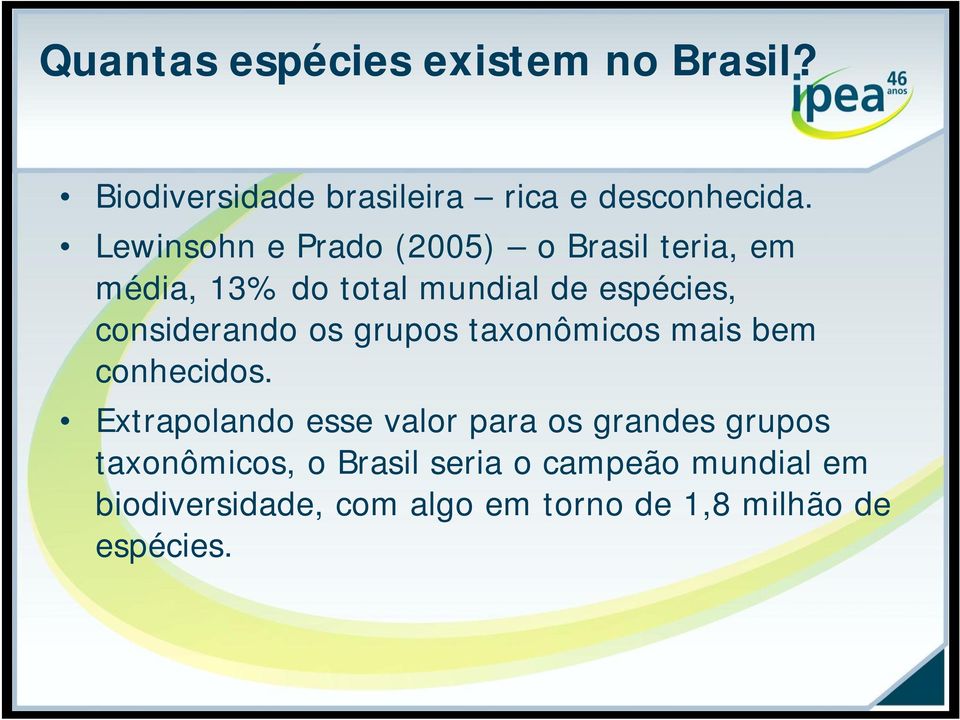 considerando os grupos taxonômicos mais bem conhecidos.