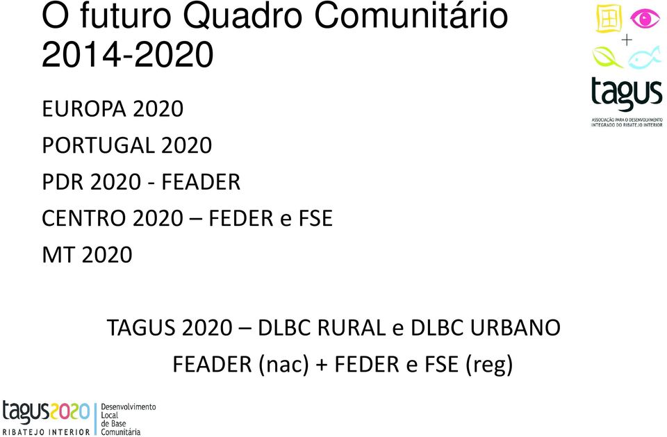 2020 FEDER e FSE MT 2020 TAGUS 2020 DLBC