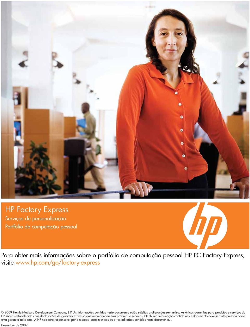 As únicas garantias para produtos e serviços da HP são as estabelecidas nas declarações de garantia expressa que acompanham tais produtos e serviços.