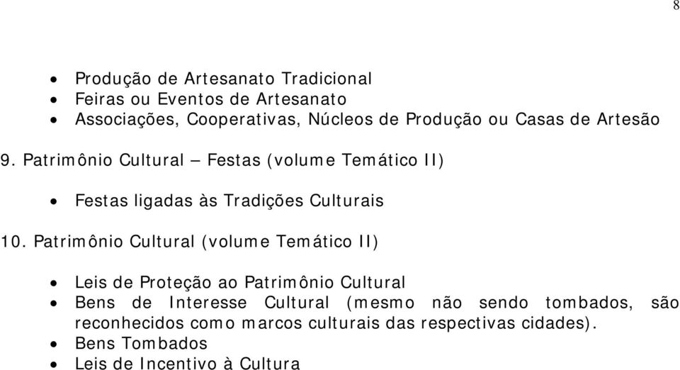 Patrimônio Cultural (volume Temático II) Leis de Proteção ao Patrimônio Cultural Bens de Interesse Cultural (mesmo