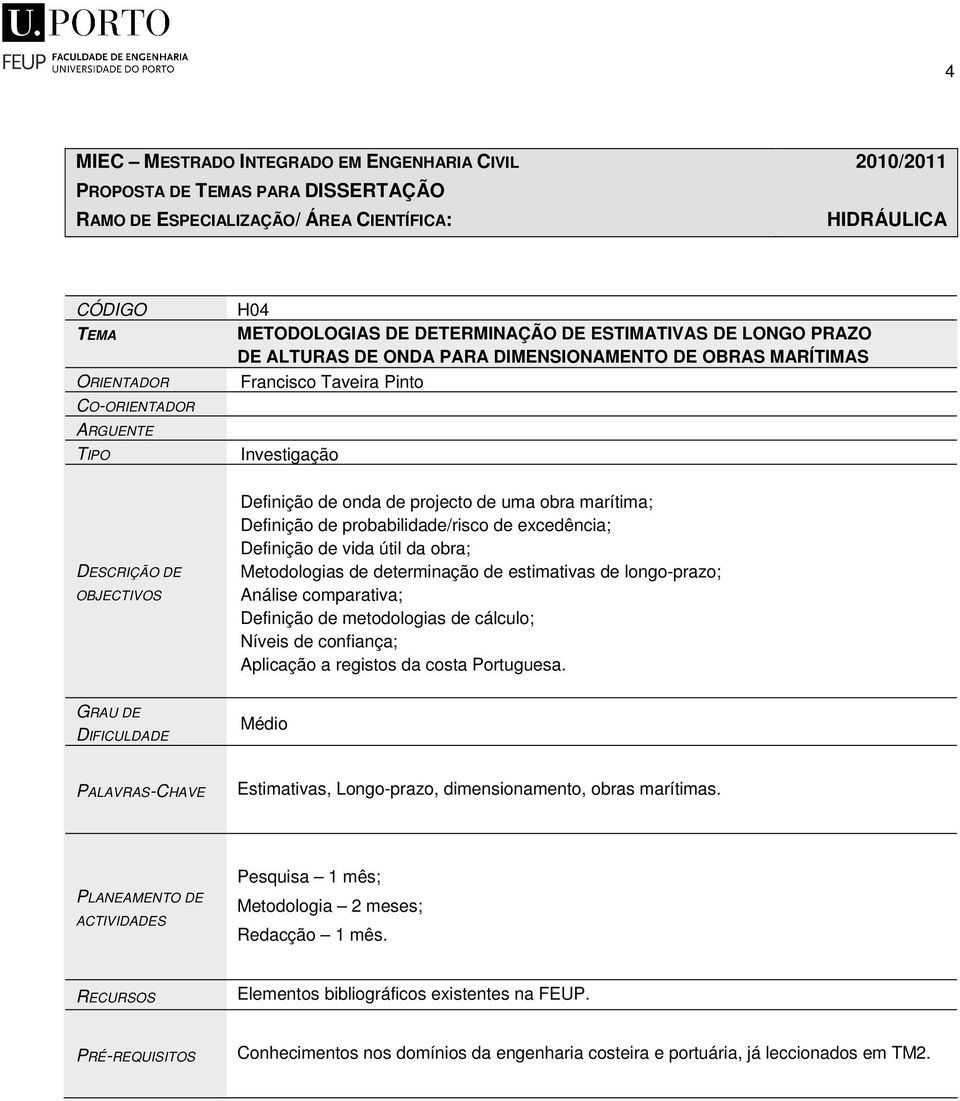 longo-prazo; Análise comparativa; Definição de metodologias de cálculo; Níveis de confiança; Aplicação a registos da costa Portuguesa.