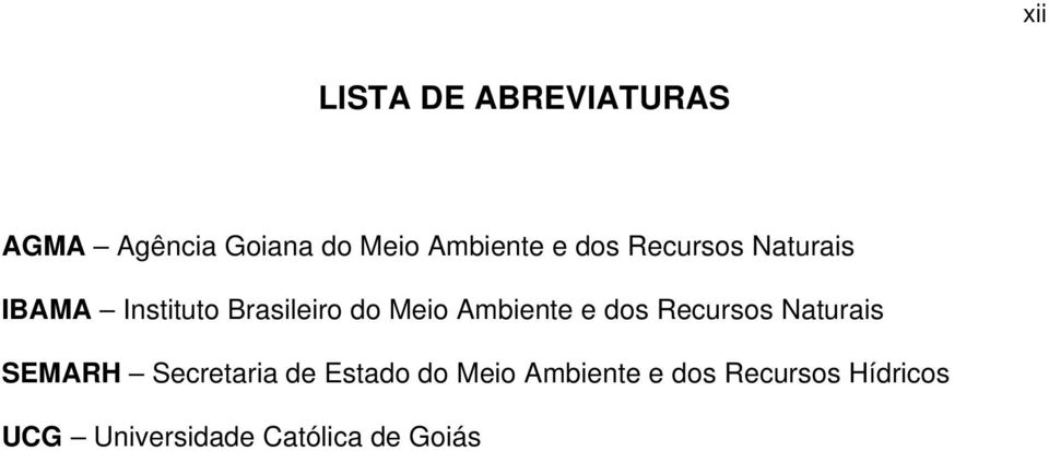 Ambiente e dos Recursos Naturais SEMARH Secretaria de Estado do