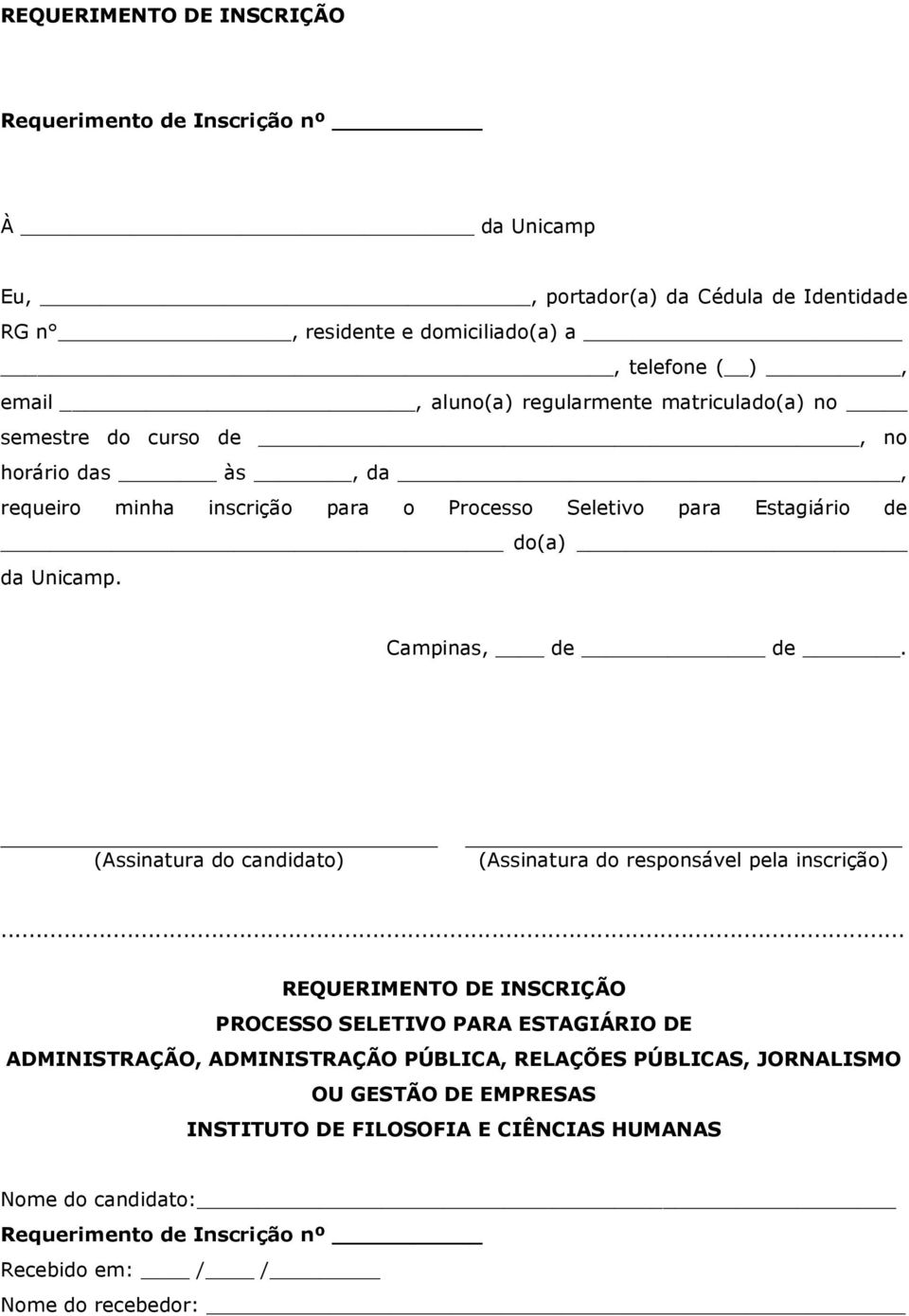 Campinas, de de. (Assinatura do candidato) (Assinatura do responsável pela inscrição).